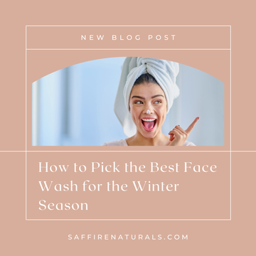 How to Pick the Best Face Wash for the Winter Season